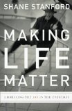 Making Life Matter Embracing the Joy in the Everyday 2012 9781426710322 Front Cover