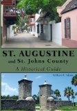 St. Augustine and St. Johns County A Historical Guide  9781561644322 Front Cover