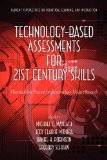 Technology-Based Assessments for 21st Century Skills Theoretical and Practical Implications from Modern Research  9781617356322 Front Cover