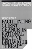 Facilitating Client Change in Rational Emotive Behavior Therapy 1995 9781897635322 Front Cover