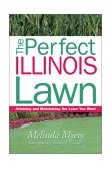 Perfect Illinois Lawn Attaining and Maintaining the Lawn You Want 2003 9781930604322 Front Cover