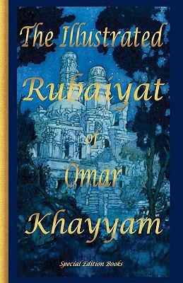 Illustrated Rubaiyat of Omar Khayyam 5th 2010 9781934255322 Front Cover