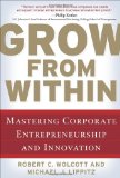 Grow from Within Mastering Corporate Entrepreneurship and Innovation  9780071598323 Front Cover