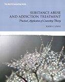 Substance Abuse and Addiction Treatment Practical Application of Counseling Theory MyCounselingLab Without Pearson EText -- Access Card Package  9780134297323 Front Cover