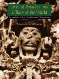 Trees of Paradise and Pillars of the World The Serial Stelae Cycle of 18-Rabbit-God K, King of Copan 2009 9780292722323 Front Cover