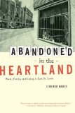 Abandoned in the Heartland Work, Family, and Living in East St. Louis cover art