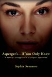 Asperger's-If You Only Knew A Family's Struggle with Asperger's Syndrome 2007 9780595449323 Front Cover