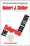 Subprime Solution How Today's Global Financial Crisis Happened, and What to Do about It cover art