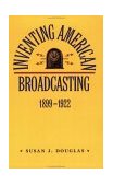 Inventing American Broadcasting, 1899-1922  cover art