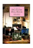 Decorated Doll House : How to Design and Create Miniature Interiors 1994 9780802112323 Front Cover