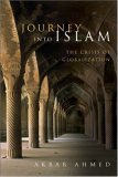Journey into Islam The Crisis of Globalization  9780815701323 Front Cover