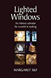 Lighted Windows An Advent Calendar for a World in Waiting 2nd 9780857464323 Front Cover