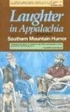 Laughter in Appalachia A Festival of Southern Mountain Humor cover art