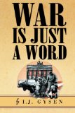 War Is Just a Word 2011 9781465336323 Front Cover