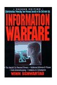 Information Warfare - Cyberterrorism Protecting Your Personal Security in the Electronic Age 2nd 1996 9781560251323 Front Cover