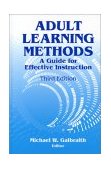 Adult Learning Methods A Guide for Effective Instruction cover art