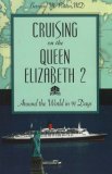 Cruising on the Queen Elizabeth 2 Around the World in 91 Days 2006 9781591024323 Front Cover