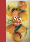 Ripe A Cook in the Orchard [a Cookbook] 2012 9781607743323 Front Cover