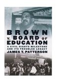 Brown V. Board of Education A Civil Rights Milestone and Its Troubled Legacy