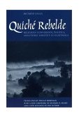 Quichï¿½ Rebelde Religious Conversion, Politics, and Ethnic Identity in Guatemala  9780292725324 Front Cover