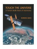 Touch the Universe A NASA Braille Book of Astronomy 2002 9780309083324 Front Cover