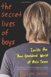 Secret Lives of Boys Inside the Raw Emotional World of Male Teens  9780465020324 Front Cover
