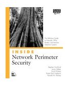 Inside Network Perimeter Security The Definitive Guide to Firewalls, VPNs, Routers, and Intrusion Detection Systems  9780735712324 Front Cover