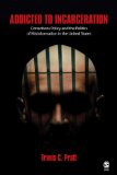 Addicted to Incarceration Corrections Policy and the Politics of Misinformation in the United States cover art