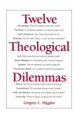 Twelve Theological Dilemmas  cover art