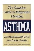 Asthma The Complete Guide to Integrative Therapies 2000 9780892819324 Front Cover