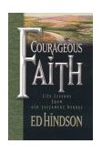 Courageous Faith Life Lessons from Old Testament Heroes cover art