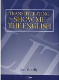 Transliteration : Show Me the English