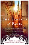 Streets of Paris A Guide to the City of Light Following in the Footsteps of Famous Parisians Throughout History  9781250074324 Front Cover