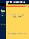 Outlines and Highlights for Linear Algebra by Kenneth M Hoffman, Isbn 9780135367971 2nd 2014 9781428837324 Front Cover