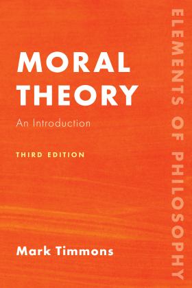Moral Theory An Introduction 3rd 9781538152324 Front Cover