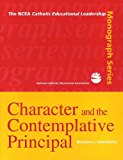 Character and the Contemplative Principal  9781558332324 Front Cover