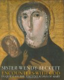 Encounters with God In Quest of the Ancient Icons of Mary  9781570758324 Front Cover
