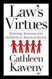 Law&#39;s Virtues Fostering Autonomy and Solidarity in American Society
