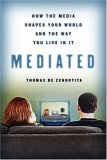 Mediated How the Media Shapes Your World and the Way You Live in It cover art