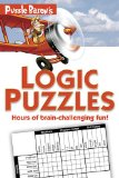 Puzzle Baron's Logic Puzzles Hours of Brain-Challenging Fun! 2010 9781615640324 Front Cover