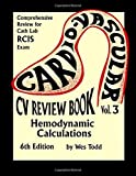 CV Review Book Volume III Hemodynamic Calculations 6th 9781732639324 Front Cover