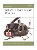 Bell UH-1 Huey Slicks 1962-75 2003 9781841766324 Front Cover