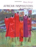 African Inspirations in Embroidery 2009 9781906388324 Front Cover