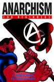 Anarchism for Beginners  9781934389324 Front Cover