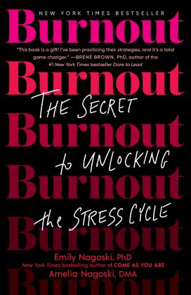 Burnout The Secret to Unlocking the Stress Cycle  9781984818324 Front Cover
