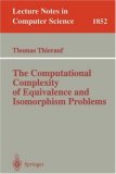 Computational Complexity of Equivalence and Isomorphism Problems 2000 9783540410324 Front Cover