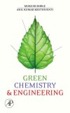 Green Chemistry and Engineering 2007 9780123725325 Front Cover