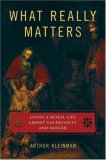 What Really Matters Living a Moral Life Amidst Uncertainty and Danger