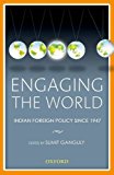 Engaging the World Indian Foreign Policy Since 1947  9780199458325 Front Cover