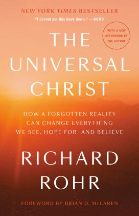 Universal Christ How a Forgotten Reality Can Change Everything We See, Hope for, and Believe  9780593238325 Front Cover